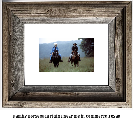 family horseback riding near me in Commerce, Texas